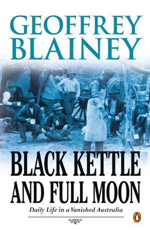 Cover Art for 9781742283272, Black Kettle and Full Moon (eBook) by Geoffrey Blainey