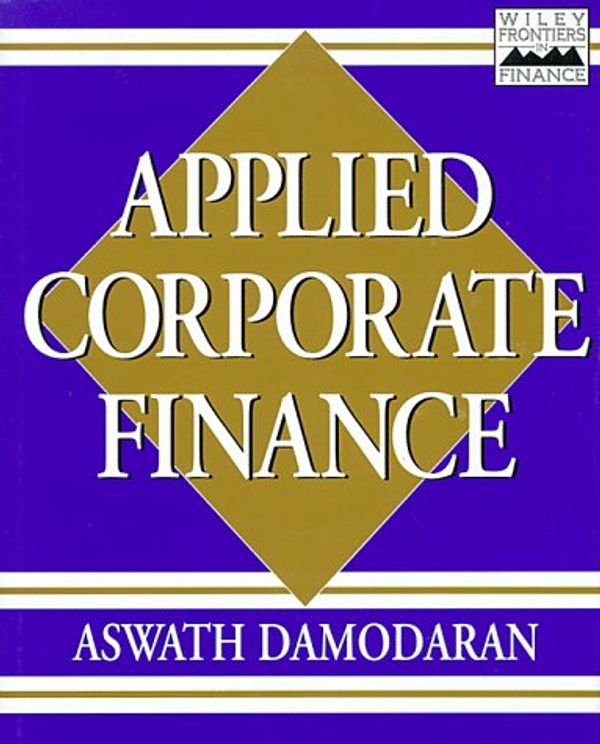 Cover Art for 9780471330424, Applied Corporate Finance (1st Edition) by Aswath Damodaran