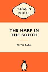 Cover Art for 9780143202752, The Harp in the South: Popular Penguins by Ruth Park