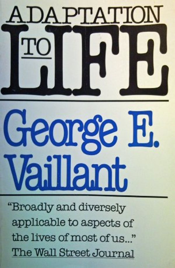 Cover Art for 9780316895217, Adaptation to Life by George E. Vaillant
