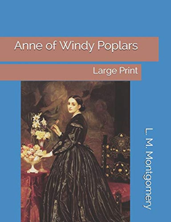 Cover Art for 9781078395885, Anne of Windy Poplars by L M Montgomery