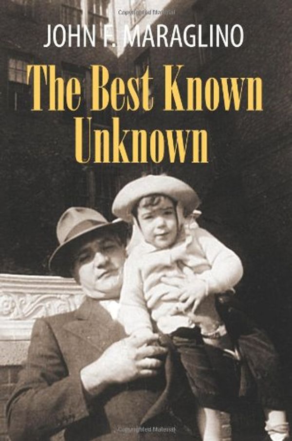 Cover Art for 9781612049137, The Best Known Unknown by John F. Maraglino