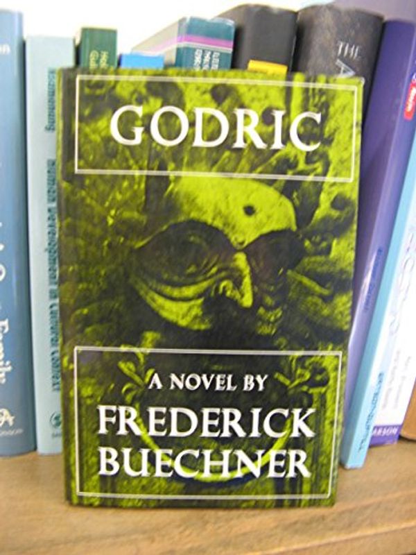 Cover Art for 9780701125646, Godric by Frederick Buechner