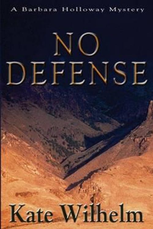 Cover Art for 9781622050130, No Defense by Kate Wilhelm