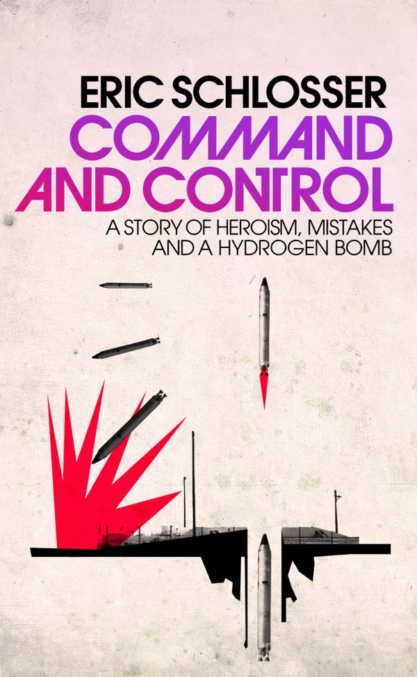 Cover Art for 9781846141485, Command and Control by Eric Schlosser