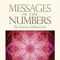 Cover Art for B0157BUR6S, Messages in the Numbers: The Universe is Talking to You by Alana Fairchild