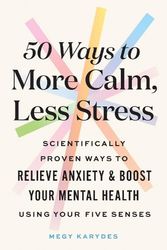 Cover Art for 9781728262529, 50 Ways to More Calm, Less Stress by Megy Karydes