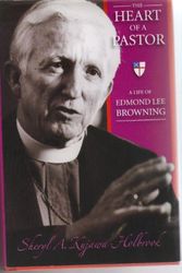 Cover Art for 9780880283243, The Heart of a Pastor: A Life of Edmond Lee Browning by Sheryl A. Kujawa-Holbrook