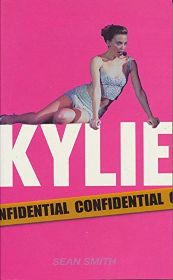 Cover Art for 9780743468015, Kylie Confidential by Sean Smith