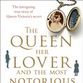 Cover Art for 9781760291037, The Queen, Her Lover and the Most Notorious Spy in History by Roland Perry