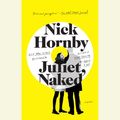 Cover Art for 9781101079645, Juliet, Naked by Nick Hornby