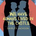 Cover Art for 9781789503869, WE HAVE ALWAYS LIVED IN THE CASTLE by JACKSON  SHIRLEY