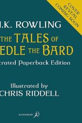 Cover Art for 9781526637895, The Tales of Beedle the Bard - Illustrated Edition: A magical companion to the Harry Potter stories by J.k. Rowling