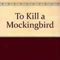 Cover Art for 9780606297752, To Kill a Mockingbird by Harper Lee