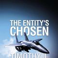 Cover Art for 9781469181431, THE ENTITY'S CHOSEN by Timothy J. O'Leary III