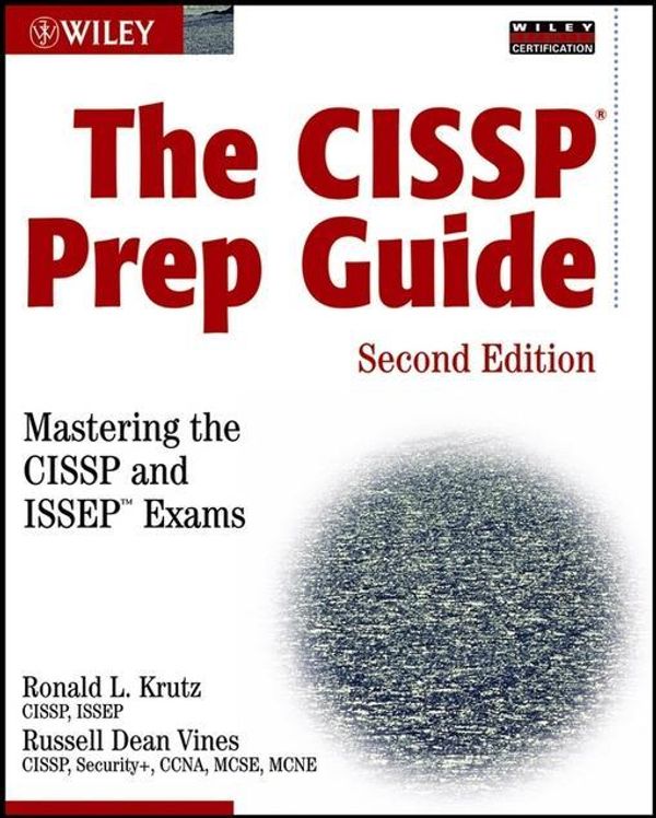 Cover Art for 9780764571817, The CISSP Prep Guide: Mastering the CISSP and ISSEP (TM) Exams by Russell Dean Vines and Ronald L. Krutz