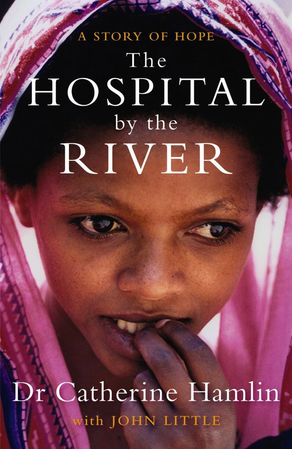 Cover Art for 9780330424622, The Hospital by the River by Catherine Hamlin