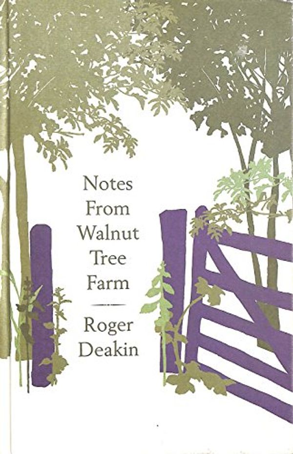 Cover Art for 9780241144206, Notes from the Walnut Tree Farm by Roger Deakin