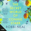Cover Art for 9781460743577, The Secret World of Connie Starr by Robbi Neal, Fiona Macleod