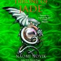 Cover Art for 9780739354155, Throne of Jade by Naomi Novik