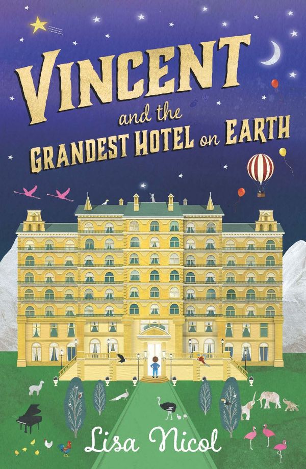 Cover Art for 9781760890681, Vincent and the Grandest Hotel on Earth by Lisa Nicol