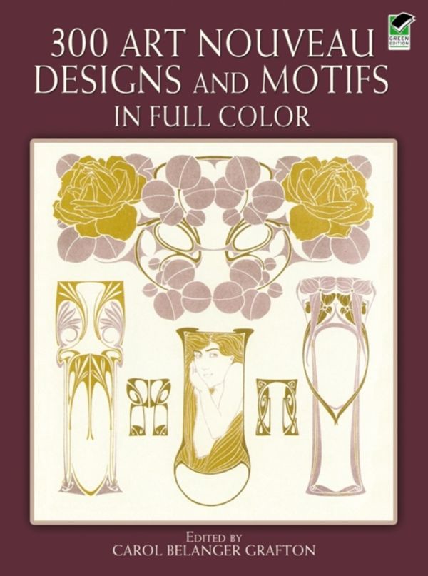 Cover Art for 9780486243542, 300 Art Nouveau Designs and Motifs in Full Color by 