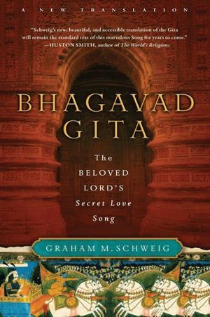 Cover Art for 9780061997303, Bhagavad Gita by Graham M. Schweig