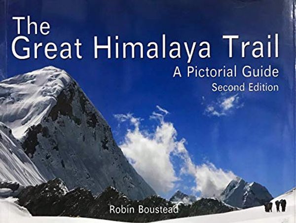 Cover Art for 9789937918299, The Great Himalaya Trail: A Pictorial Guide by Robin Boustead