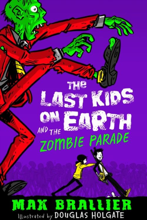 Cover Art for 9781405281645, The Last Kids on Earth and the Zombie Parade by Max Brallier