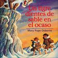 Cover Art for 9781930332683, Un Tigre Dientes de Sable En El Ocaso by Mary Pope Osborne