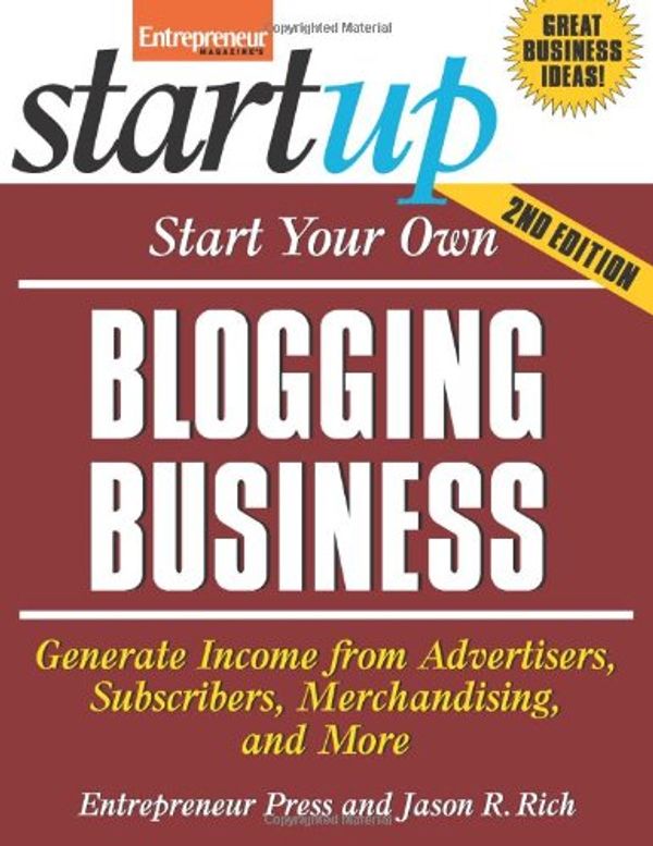 Cover Art for 9781599183763, Start Your Own Blogging Business by Jason R.  R. Rich