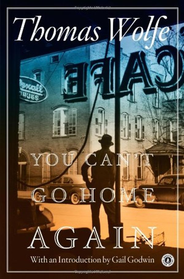 Cover Art for 9780060930059, You Can't Go Home Again by Thomas Wolfe