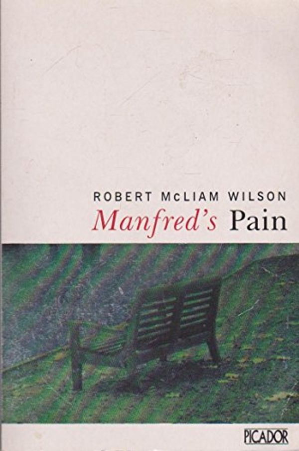 Cover Art for 9780330324182, Manfred's Pain by Robert McLiam Wilson