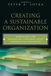 Cover Art for 9780132874403, Creating a Sustainable Organization by Peter A. Soyka