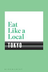 Cover Art for 9781408894002, Eat Like a Local TOKYO by Bloomsbury