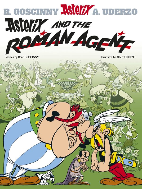 Cover Art for 9781444013221, Asterix: Asterix and the Roman Agent: Album 15 by Rene Goscinny