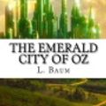 Cover Art for 9781537672847, The Emerald City of Oz by L. Frank Baum