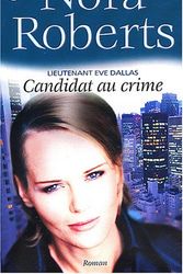 Cover Art for 9782290334928, Lieutenant Eve Dallas. 9. Candidat au crime by Nora Roberts
