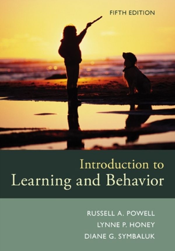 Cover Art for 9781305652941, Introduction to Learning and Behavior by Russell Powell, Diane Symbaluk, P. Lynne Honey, Michele Sordi