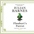 Cover Art for 9781446413555, Flaubert's Parrot by Julian Barnes, Julian Barnes