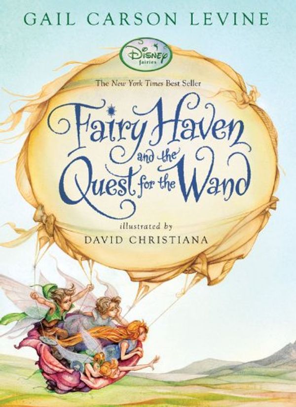 Cover Art for 9781423130826, Fairy Haven and the Quest for the Wand by Gail Carson Levine, David Christiana