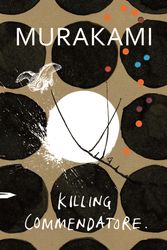 Cover Art for 9781787300194, Killing Commendatore by Haruki Murakami