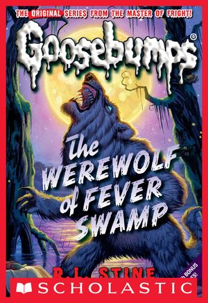 Cover Art for 9780545294614, Classic Goosebumps #11: Werewolf of Fever Swamp by R L Stine