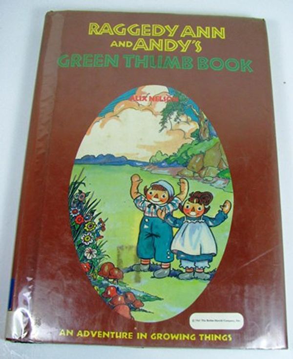 Cover Art for 9780672519284, Raggedy Ann and Andy's Green Thumb Book by Alix Nelson