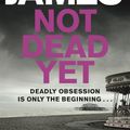 Cover Art for 9780230764897, Not Dead Yet by Peter James