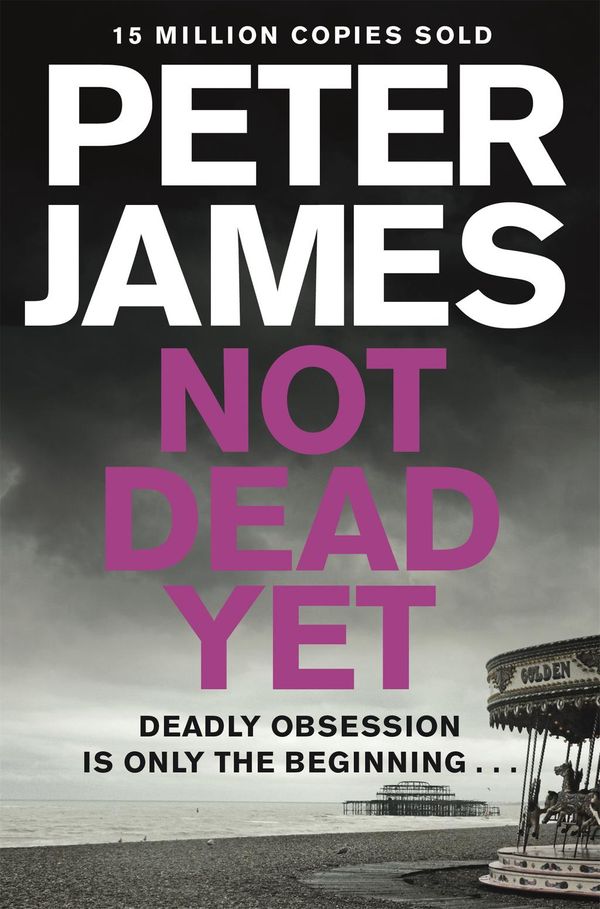 Cover Art for 9780230764897, Not Dead Yet by Peter James