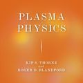 Cover Art for 9780691215501, Plasma Physics: Volume 4 of Modern Classical Physics by Kip S. Thorne, Roger D. Blandford