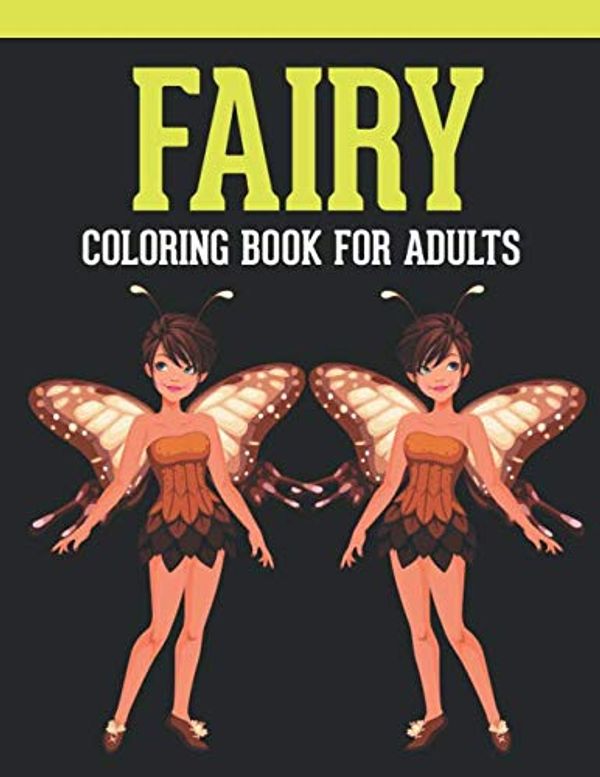Cover Art for 9781671592346, Fairy Coloring Book For Adults: An Adults Coloring Book of 30 Stress Relief Fairy Designs by Labib Coloring House