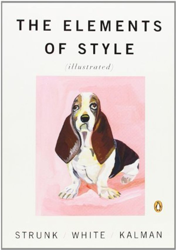 Cover Art for B01FKSKHFO, The Elements of Style [Illustrated] by William Strunk Jr. E. B. White(2007-08-28) by William Strunk Jr.;E.B. White