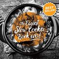 Cover Art for B06XWD2YGY, Easiest Slow Cooker Book Ever by Kim McCosker